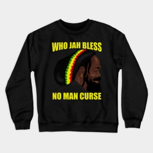 Who Jah Bless Rasta Reggae Rastafari Crewneck Sweatshirt